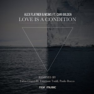 Alex Flatner Msms Ft. Cari Golden – Love is a condition