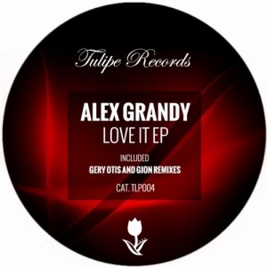 Alex Grandy – Love It EP