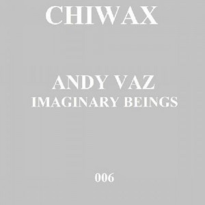 Andy Vaz – Imaginery Beings Andy Vaz – Imaginery Beings