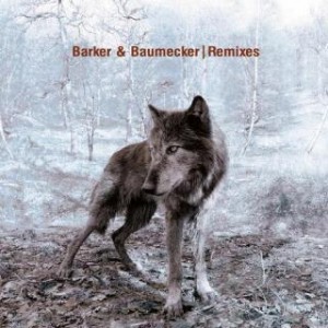 Barker & Baumecker – Remixes Barker & Baumecker – Remixes