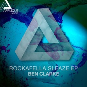 Ben Clarke – Rockafella Sleaze Ben Clarke – Rockafella Sleaze