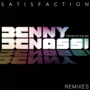Benny Benassi pres. The Biz - Satisfaction - 2013 Remixes