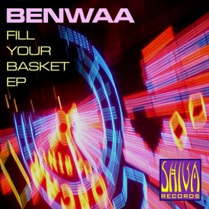 Benwaa - Fill Your Basket EP Benwaa - Fill Your Basket EP