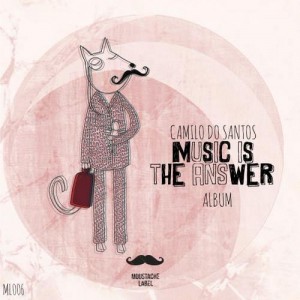 Camilo Do Santos – Music Is The Answer Camilo Do Santos – Music Is The Answer