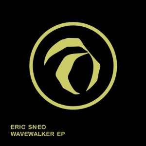 Eric Sneo – Wavewalker EP Eric Sneo – Wavewalker EP