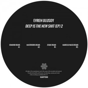 Evren Ulusoy – Deep Is the New Shit (EP) Part 2 Evren Ulusoy – Deep Is the New Shit (EP) Part 2