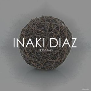 Inaki Diaz – Resobass Inaki Diaz – Resobass