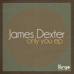 James Dexter – Only You EP