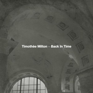 Timothee Milton – Back In Time EP