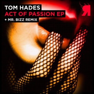 Tom Hades – Act Of Passion EP Tom Hades – Act Of Passion EP