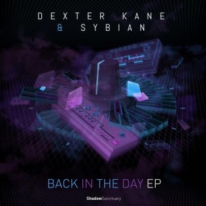 Dexter Kane & Sybian – Back In The Day EP Dexter Kane & Sybian – Back In The Day EP