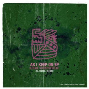 Djuma Soundsystem – As I Keep On EP