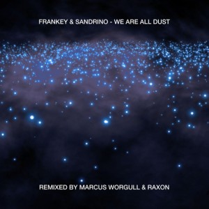 Frankey & Sandrino – We Are All Dust