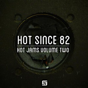 Hot Since 82 – Hot Jams Volume 2