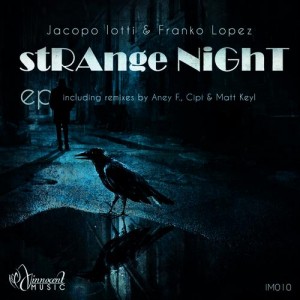 Jacopo Iotti, Franko Lopez – Strange Night EP Jacopo Iotti, Franko Lopez – Strange Night EP