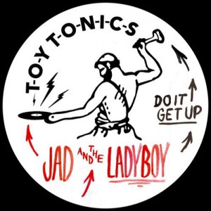 Jad & the Ladyboy – Do It Get Up Jad & the Ladyboy – Do It Get Up