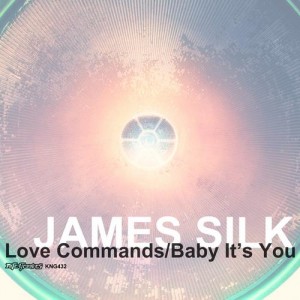 James Silk – Love Commands / Baby It’s You