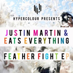 Justin Martin & Eats Everything – Feather Fight