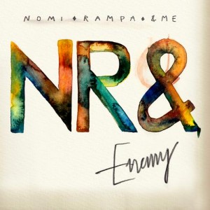 &ME, Rampa, Nomi Ruiz, NR& – Enemy &ME, Rampa, Nomi Ruiz, NR& – Enemy