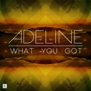 Adeline – What You Got EP Adeline – What You Got EP