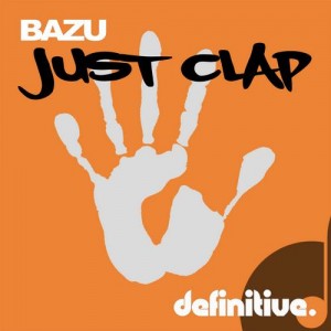 Bazu – Just Clap EP Bazu – Just Clap EP