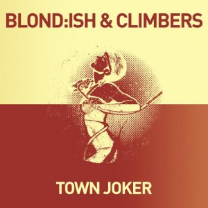 Blond:ish & Climbers – Town Joker