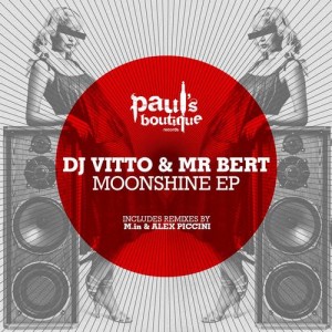 DJ Vitto, Mr Bert – Moonshine EP DJ Vitto, Mr Bert – Moonshine EP