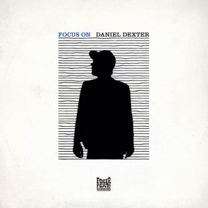 Daniel Dexter – Focus On: Daniel Dexter