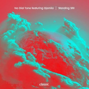 Djamila & No Dial Tone – Standing Still Djamila & No Dial Tone – Standing Still