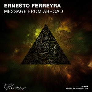 Ernesto Ferreyra – Message from Abroad Ernesto Ferreyra – Message from Abroad