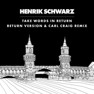 Henrik Schwarz – Take Words In Return Henrik Schwarz – Take Words In Return