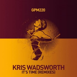 Kris Wadsworth – It's Time (Remixes)
