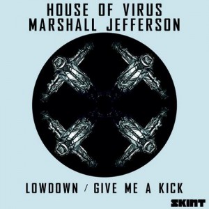 Marshall Jefferson House Of Virus – Lowdown / Give Me A Kick