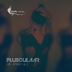 Plusculaar – Me Myself And I Plusculaar – Me Myself And I