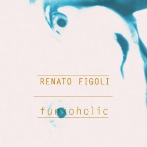 Renato Figoli – Funkoholic