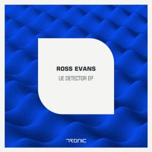 Ross Evans – Lie Detector EP