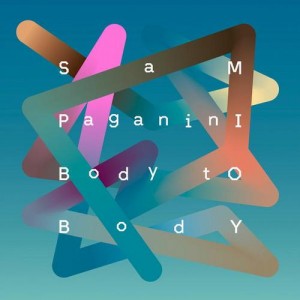 Sam Paganini – Body To Body Sam Paganini – Body To Body