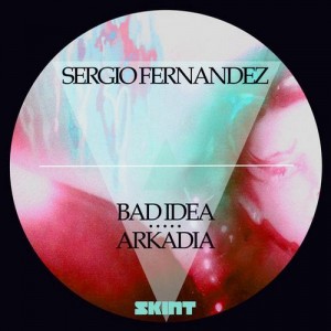 Sergio Fernandez – Bad Idea / Arkadia