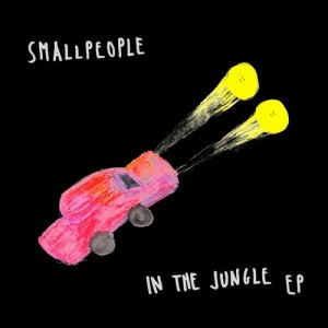 Smallpeople – In the Jungle EP Smallpeople – In the Jungle EP