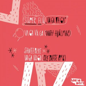 Super Flu – Va Ga Va Ga feat. Hjalmar Super Flu – Va Ga Va Ga feat. Hjalmar