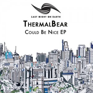 ThermalBear – Could Be Nice EP