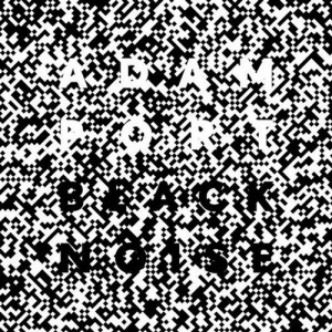 Adam Port – Black Noise Remixes Adam Port – Black Noise Remixes