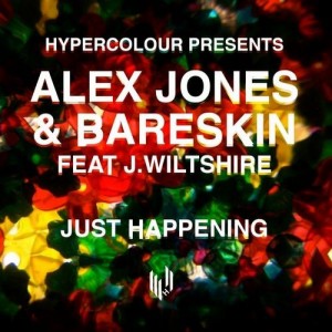 Alex Jones & BareSkin Feat. J.Wiltshire – Just Happening [HYPEDIGI30]