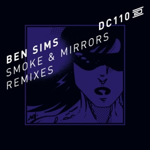 Ben Sims – Smoke & Mirrors Remixes Ben Sims – Smoke & Mirrors Remixes