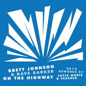 Brett Johnson, Dave Barker – On The Highway 2013 Reworks Brett Johnson, Dave Barker – On The Highway 2013 Reworks