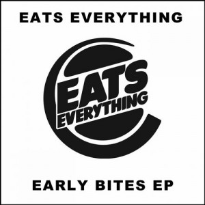 Eats Everything – Early Bites EP