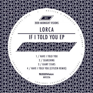 Lorca – If I Told You