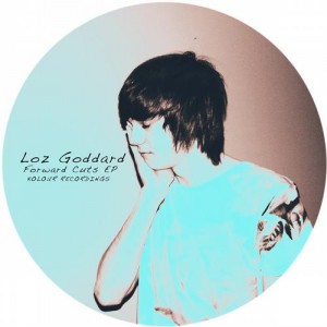 Loz Goddard – Forward Cuts EP Loz Goddard – Forward Cuts EP