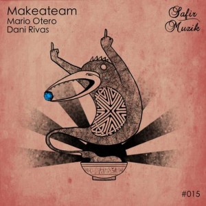 Mario Otero & Dani Rivas – Makeateam Mario Otero & Dani Rivas – Makeateam
