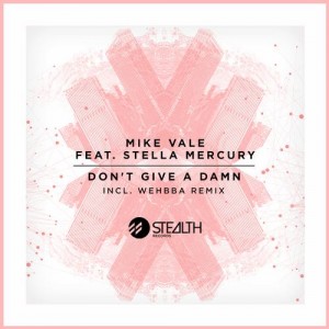 Mike Vale feat. Stella Mercury – Don't Give A Damn